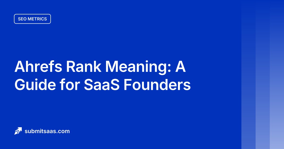 Ahrefs Rank Meaning: A Guide for SaaS Founders