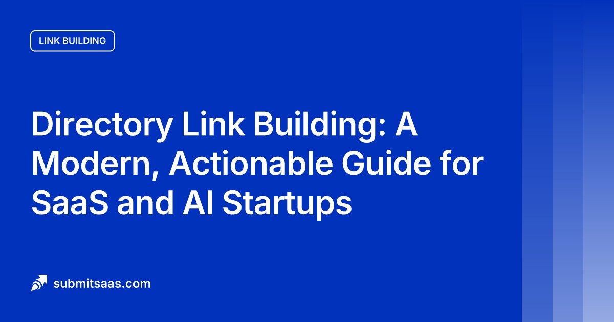 Directory Link Building: A Modern, Actionable Guide for SaaS and AI Startups