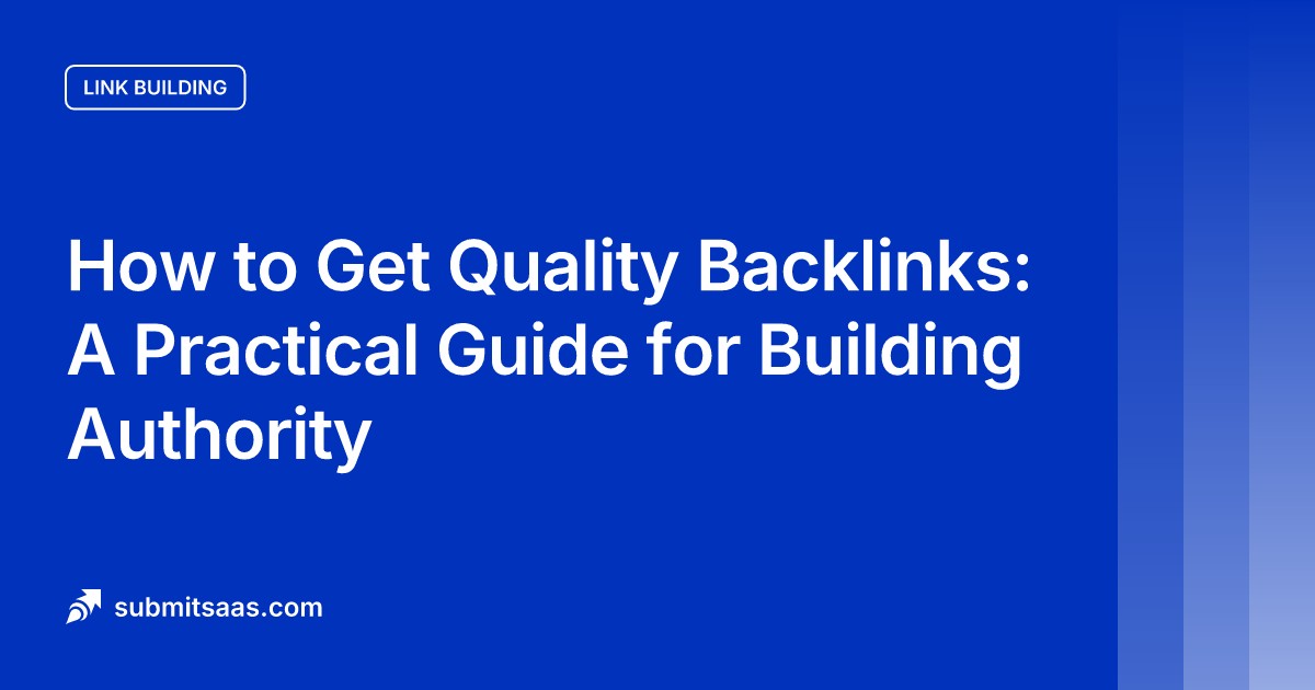 How to Get Quality Backlinks: A Practical Guide for Building Authority