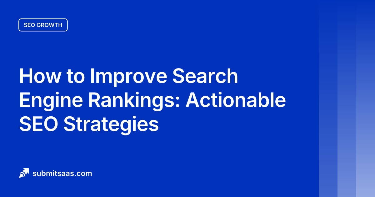 How to Improve Search Engine Rankings: Actionable SEO Strategies