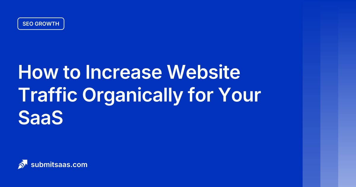 How to Increase Website Traffic Organically for Your SaaS