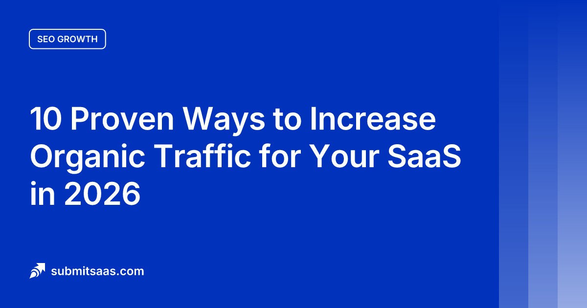 10 Proven Ways to Increase Organic Traffic for Your SaaS in 2026