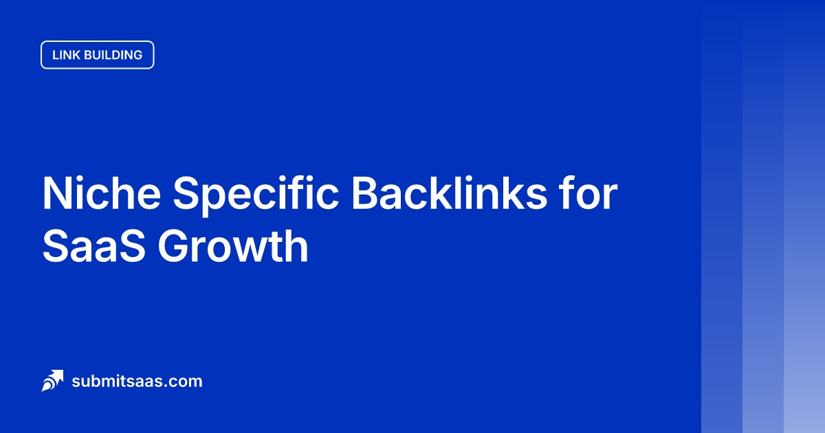 Niche Specific Backlinks for SaaS Growth