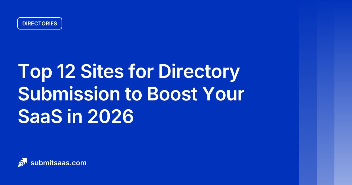 Top 12 Sites for Directory Submission to Boost Your SaaS in 2026