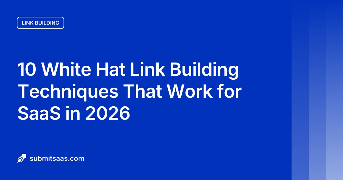 10 White Hat Link Building Techniques That Work for SaaS in 2026